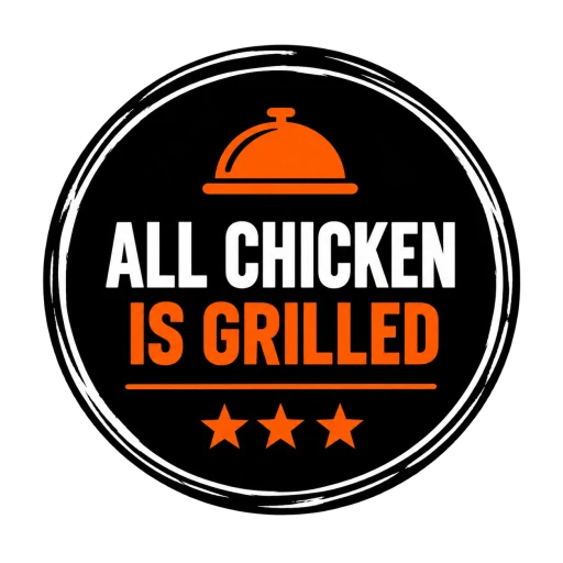 All chicken is grilled